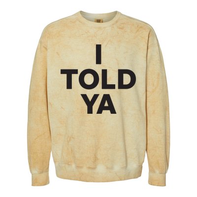 I Told Ya Colorblast Crewneck Sweatshirt