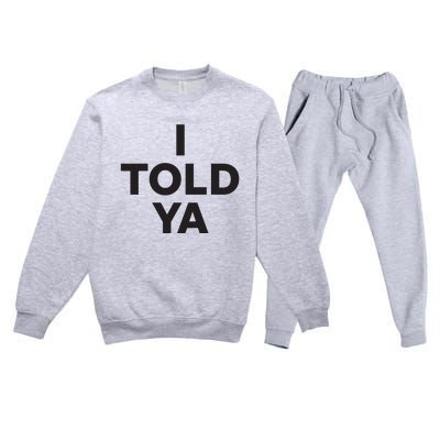 I Told Ya Premium Crewneck Sweatsuit Set