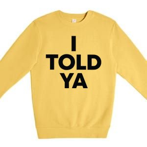 I Told Ya Tennis I Told You Premium Crewneck Sweatshirt