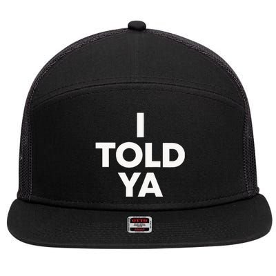 I Told Ya Tennis I Told You 7 Panel Mesh Trucker Snapback Hat