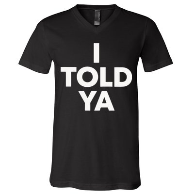 I Told Ya Tennis I Told You V-Neck T-Shirt
