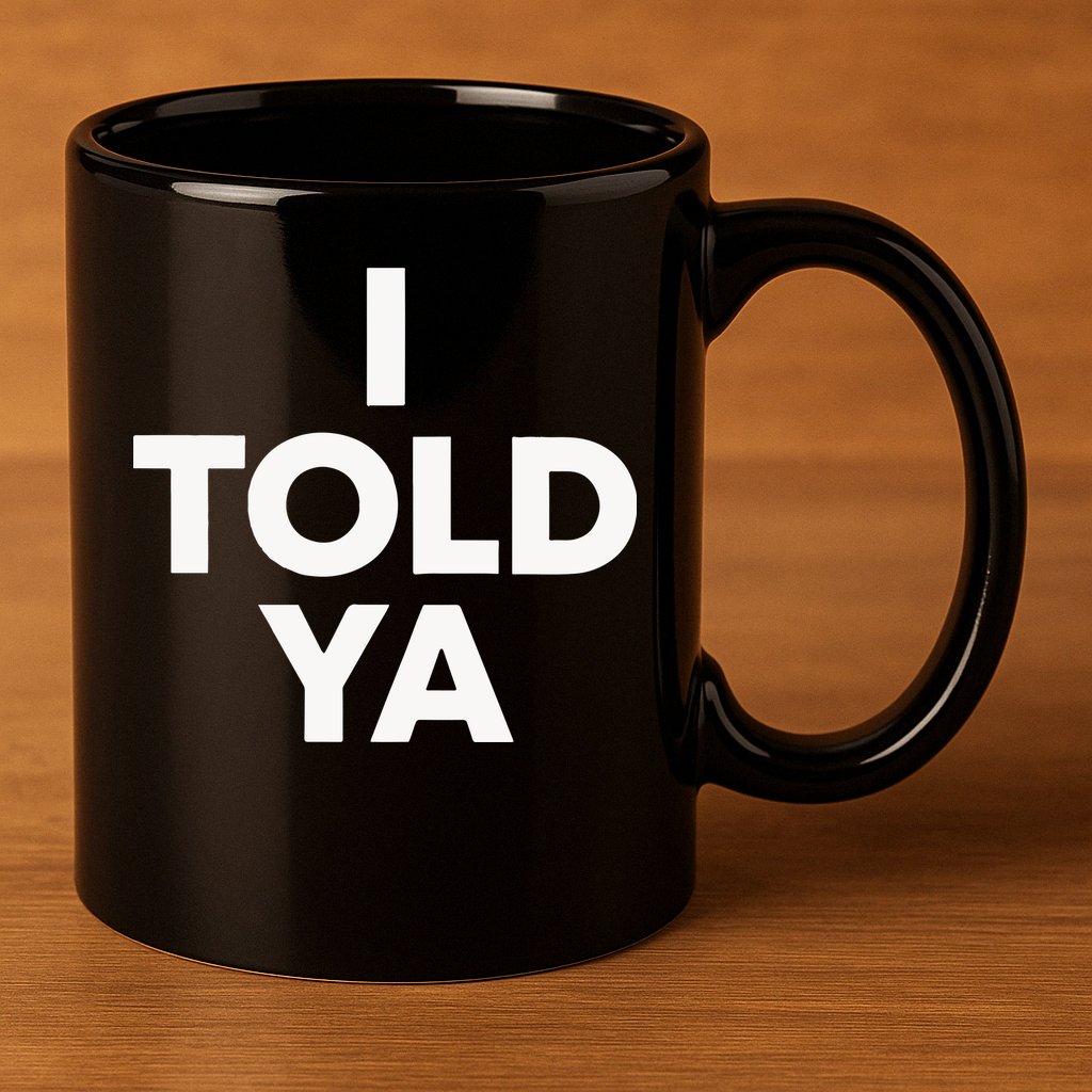 I Told Ya Tennis I Told You 11oz C Handle Ceramic Mug