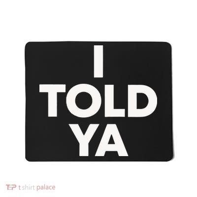 I Told Ya Tennis I Told You Mousepad
