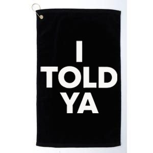 I Told Ya Tennis I Told You Platinum Collection Golf Towel