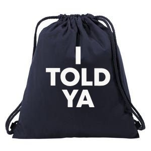 I Told Ya Tennis I Told You Drawstring Bag