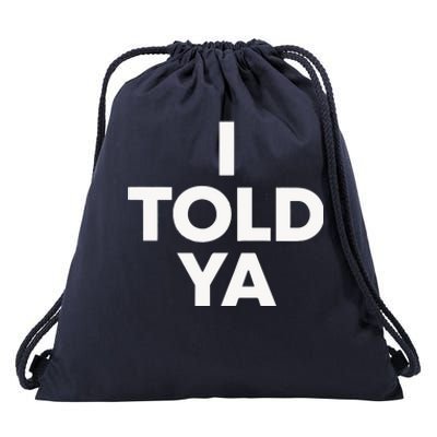 I Told Ya Tennis I Told You Drawstring Bag