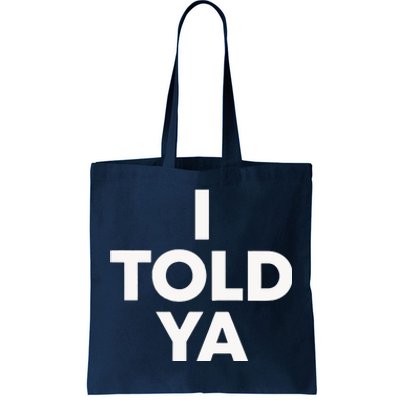 I Told Ya Tennis I Told You Tote Bag