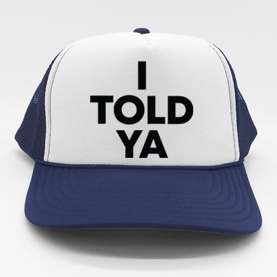 I Told Ya Tennis I Told You Trucker Hat