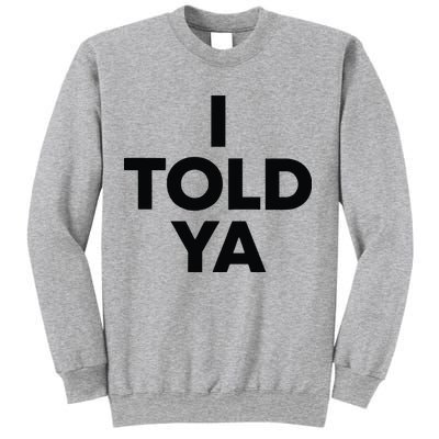 I Told Ya Tennis I Told You Sweatshirt