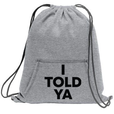 I Told Ya Tennis I Told You Sweatshirt Cinch Pack Bag