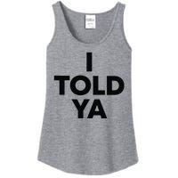 I Told Ya Tennis I Told You Ladies Essential Tank