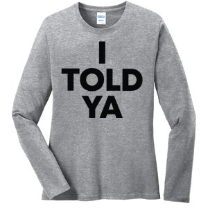 I Told Ya Tennis I Told You Ladies Long Sleeve Shirt