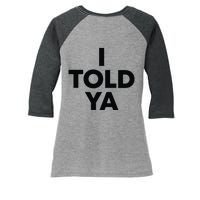 I Told Ya Tennis I Told You Women's Tri-Blend 3/4-Sleeve Raglan Shirt