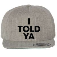 I Told Ya Tennis I Told You Wool Snapback Cap