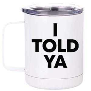 I Told Ya Tennis I Told You 12 oz Stainless Steel Tumbler Cup