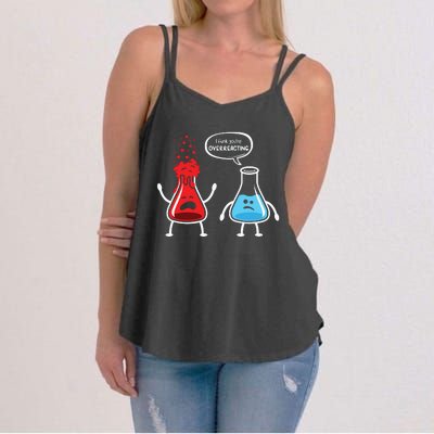 I Think Youre Overreacting Funny Nerd Chemistry Women's Strappy Tank