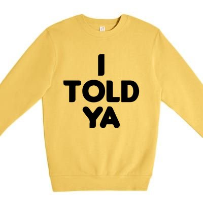 I Told Ya Challengers I Told Ya Funny Euphoria Premium Crewneck Sweatshirt