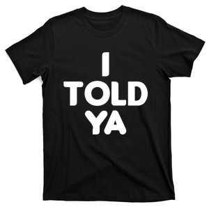 I Told Ya Challengers I Told Ya Funny Euphoria T-Shirt