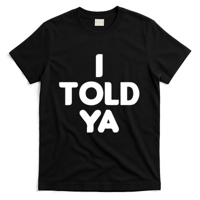 I Told Ya Challengers I Told Ya Funny Euphoria T-Shirt