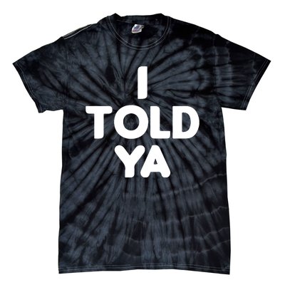 I Told Ya Challengers I Told Ya Funny Euphoria Tie-Dye T-Shirt