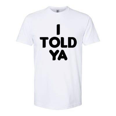 I Told Ya Challengers I Told Ya Funny Euphoria Softstyle CVC T-Shirt