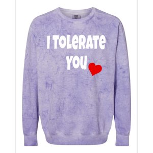 I Tolerate You Funny Couple Funny Gift Valentines Day Matching Gift Colorblast Crewneck Sweatshirt