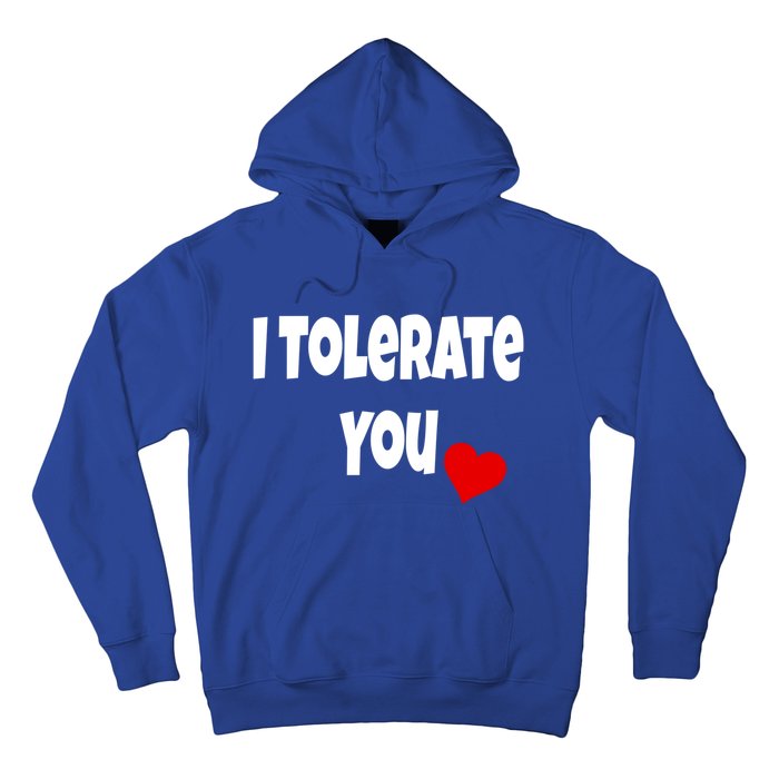 I Tolerate You Funny Couple Funny Gift Valentines Day Matching Gift Hoodie