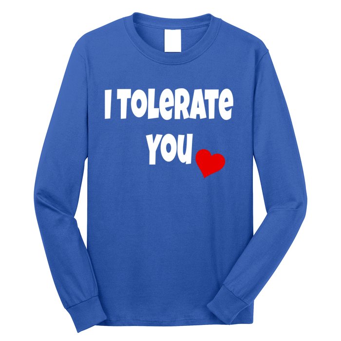 I Tolerate You Funny Couple Funny Gift Valentines Day Matching Gift Long Sleeve Shirt