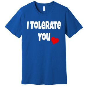 I Tolerate You Funny Couple Funny Gift Valentines Day Matching Gift Premium T-Shirt