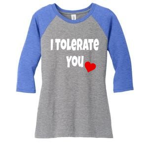 I Tolerate You Funny Couple Funny Gift Valentines Day Matching Gift Women's Tri-Blend 3/4-Sleeve Raglan Shirt