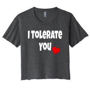 I Tolerate You Funny Couple Funny Gift Valentines Day Matching Gift Women's Crop Top Tee