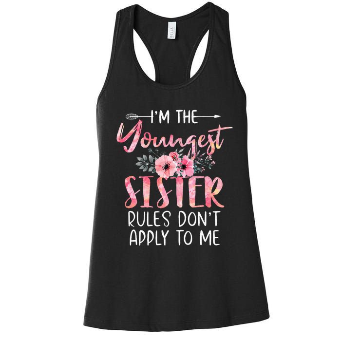 IM The Youngest Sister Rules DonT Apply To Me Floral Cute Women's Racerback Tank