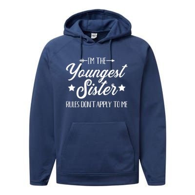 I'm The Youngest Sister Rules Not Apply To Me Funny Gift Performance Fleece Hoodie