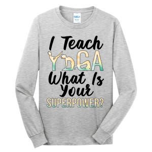 I Teach Yoga Instructor Yoga Teacher Gift Tall Long Sleeve T-Shirt