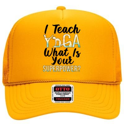 I Teach Yoga Instructor Yoga Teacher Gift High Crown Mesh Back Trucker Hat