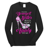 I'm The Youngest Rules Dont Apply To Me Youngest Sister Long Sleeve Shirt