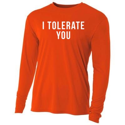 I Tolerate You Funny Valentines Day Gift Cooling Performance Long Sleeve Crew