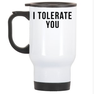 I Tolerate You Funny Valentines Day Gift Stainless Steel Travel Mug