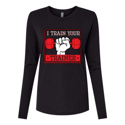 I Train Your Trainer Fitness Dumbbell Exercise Gym Gift Idea Gift Womens Cotton Relaxed Long Sleeve T-Shirt