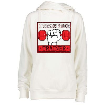 I Train Your Trainer Fitness Dumbbell Exercise Gym Gift Idea Gift Womens Funnel Neck Pullover Hood