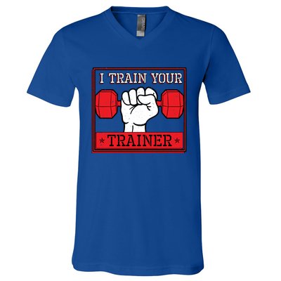 I Train Your Trainer Fitness Dumbbell Exercise Gym Gift Idea Gift V-Neck T-Shirt