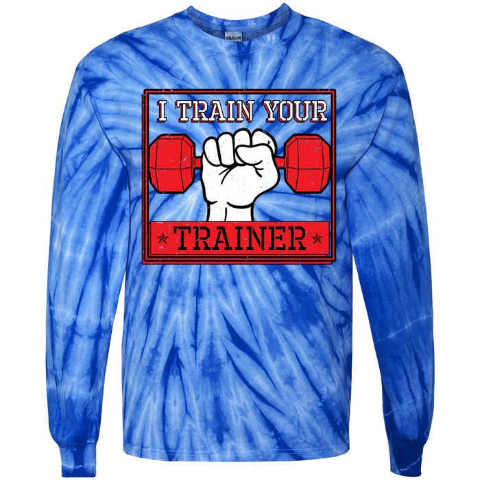 I Train Your Trainer Fitness Dumbbell Exercise Gym Gift Idea Gift Tie-Dye Long Sleeve Shirt