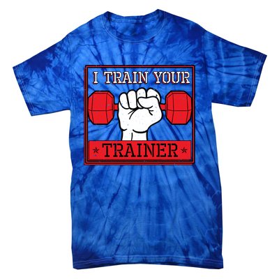 I Train Your Trainer Fitness Dumbbell Exercise Gym Gift Idea Gift Tie-Dye T-Shirt