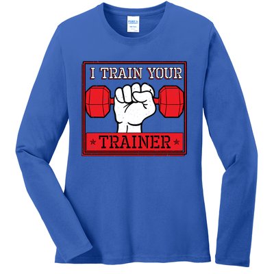 I Train Your Trainer Fitness Dumbbell Exercise Gym Gift Idea Gift Ladies Long Sleeve Shirt