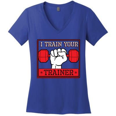 I Train Your Trainer Fitness Dumbbell Exercise Gym Gift Idea Gift Women's V-Neck T-Shirt