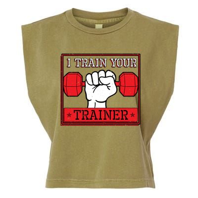 I Train Your Trainer Fitness Dumbbell Exercise Gym Gift Idea Gift Garment-Dyed Women's Muscle Tee