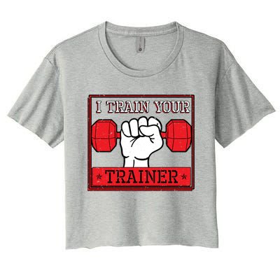 I Train Your Trainer Fitness Dumbbell Exercise Gym Gift Idea Gift Women's Crop Top Tee