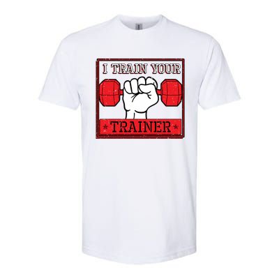 I Train Your Trainer Fitness Dumbbell Exercise Gym Gift Idea Gift Softstyle CVC T-Shirt