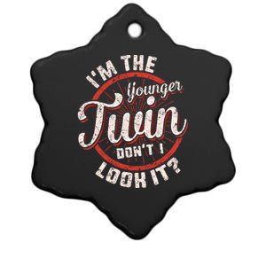 I'm The Younger Twin Don't I Look It Birthday Twins Matching Funny Gift Ceramic Star Ornament