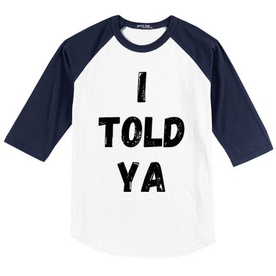 I Told Ya Baseball Sleeve Shirt